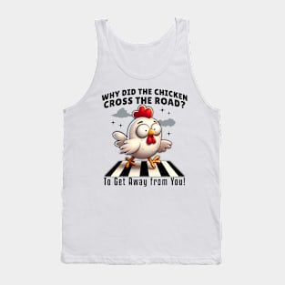 Why Did the Chicken Cross the Road? Funny Chicken Tank Top